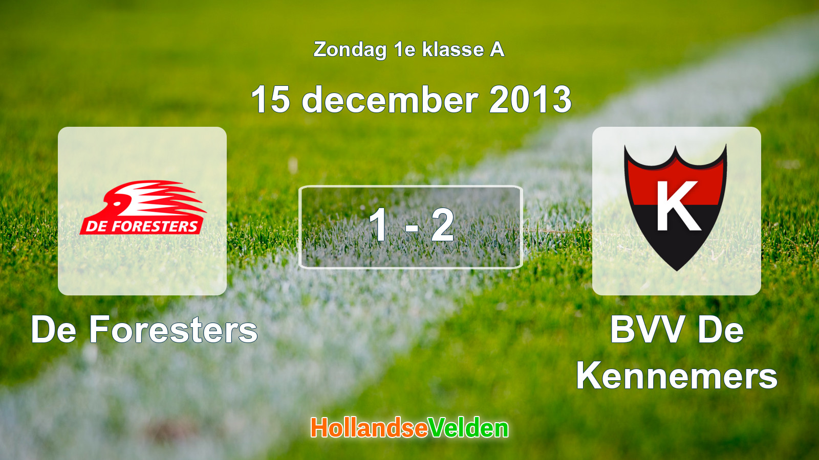 Gespeelde wedstrijd: De Foresters - BVV De Kennemers 1 - 2 (15 december 2013)