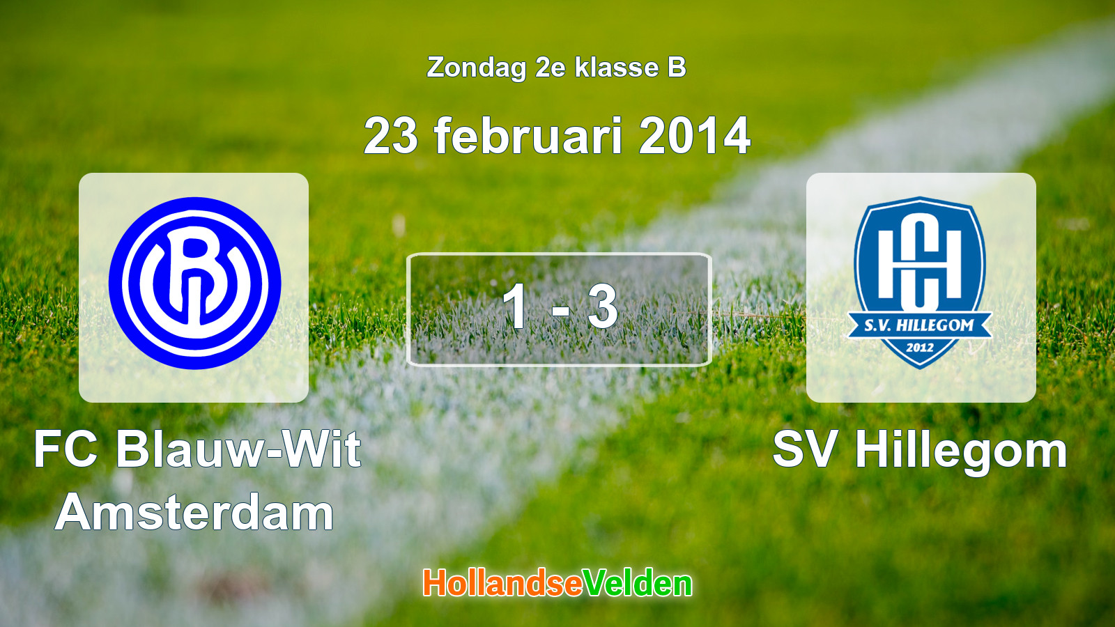 Gespeelde wedstrijd: FC Blauw-Wit Amsterdam - SV Hillegom 1 - 3 (23 februari 2014)