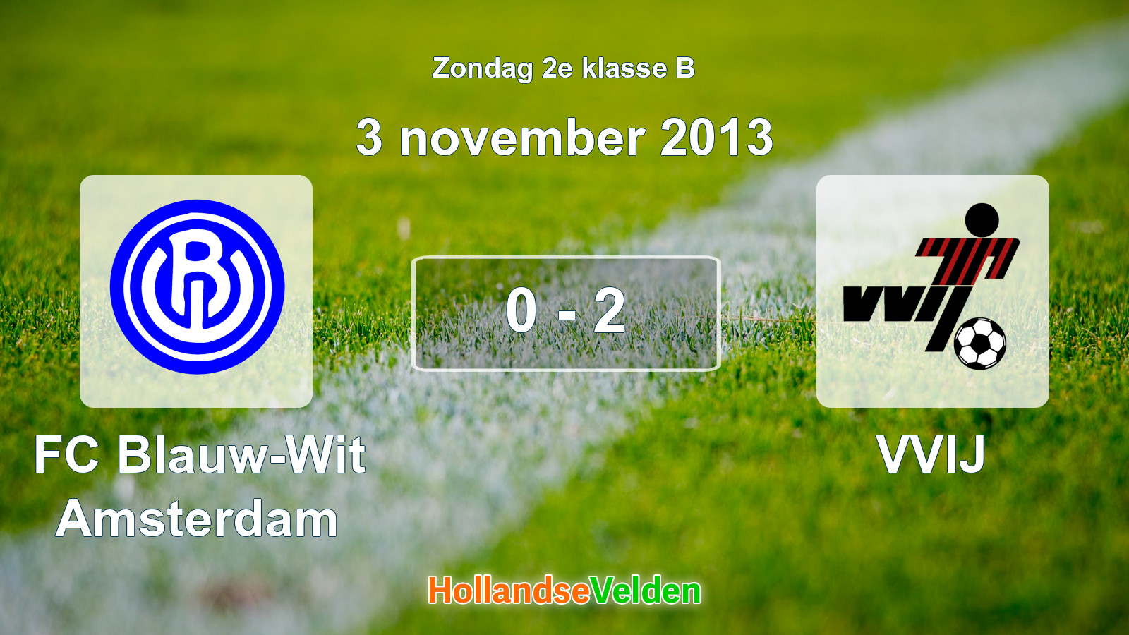 Gespeelde wedstrijd: FC Blauw-Wit Amsterdam - VVIJ 0 - 2 (3 november 2013)