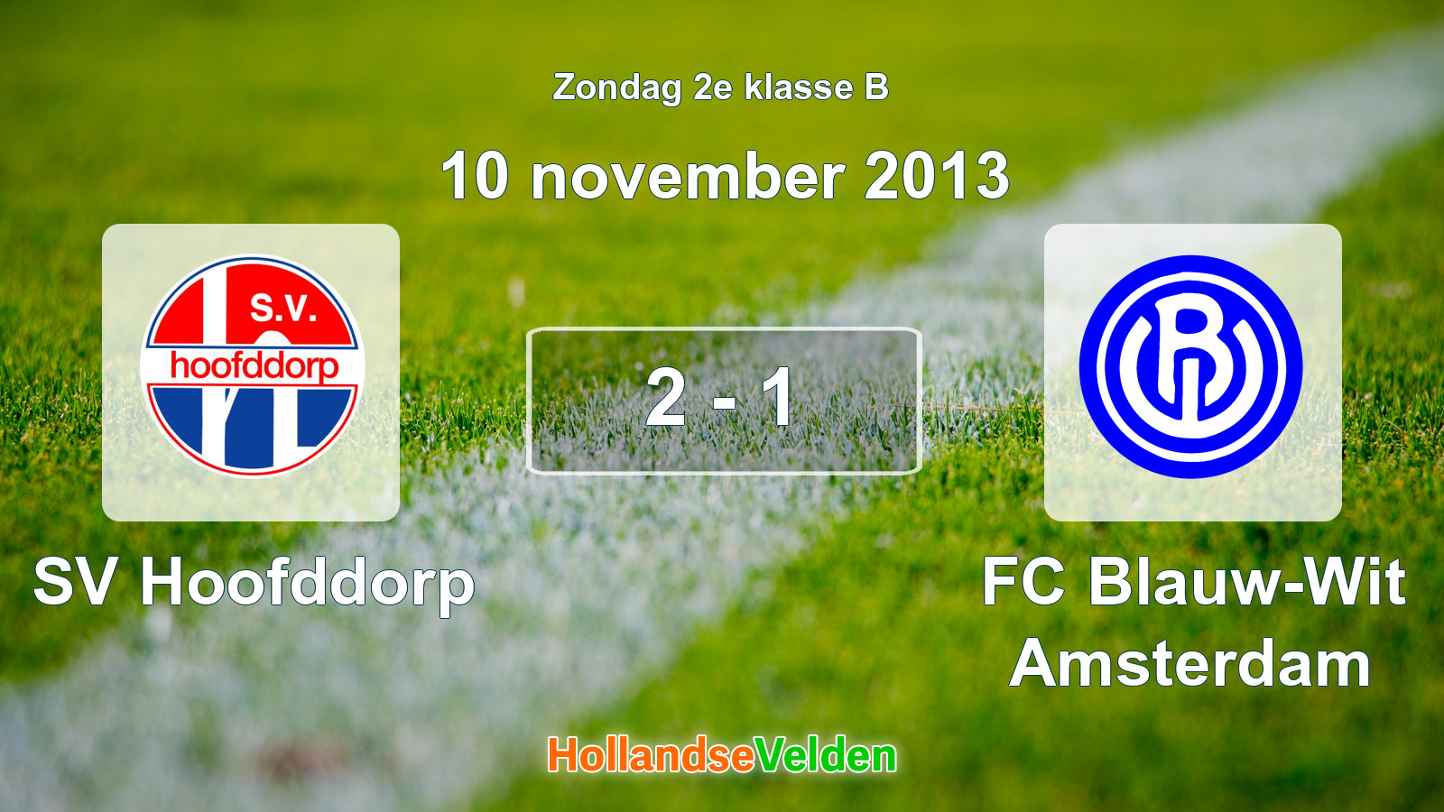Gespeelde wedstrijd: SV Hoofddorp - FC Blauw-Wit Amsterdam 2 - 1 (10 november 2013)