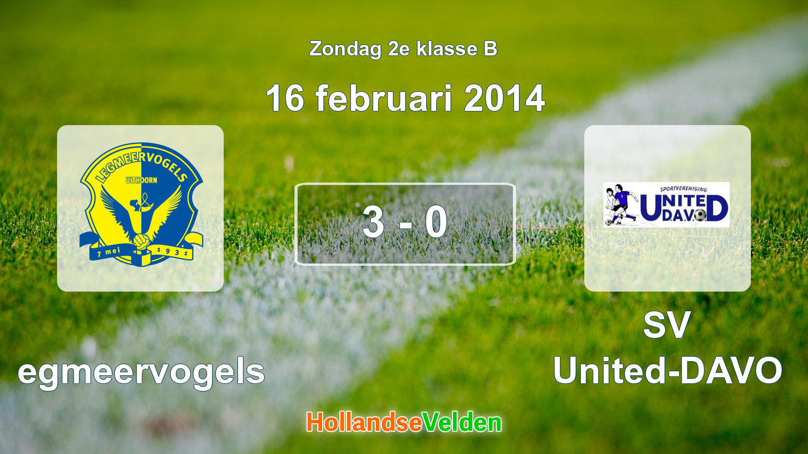 Gespeelde wedstrijd: Legmeervogels - SV United-DAVO 3 - 0 (16 februari 2014)