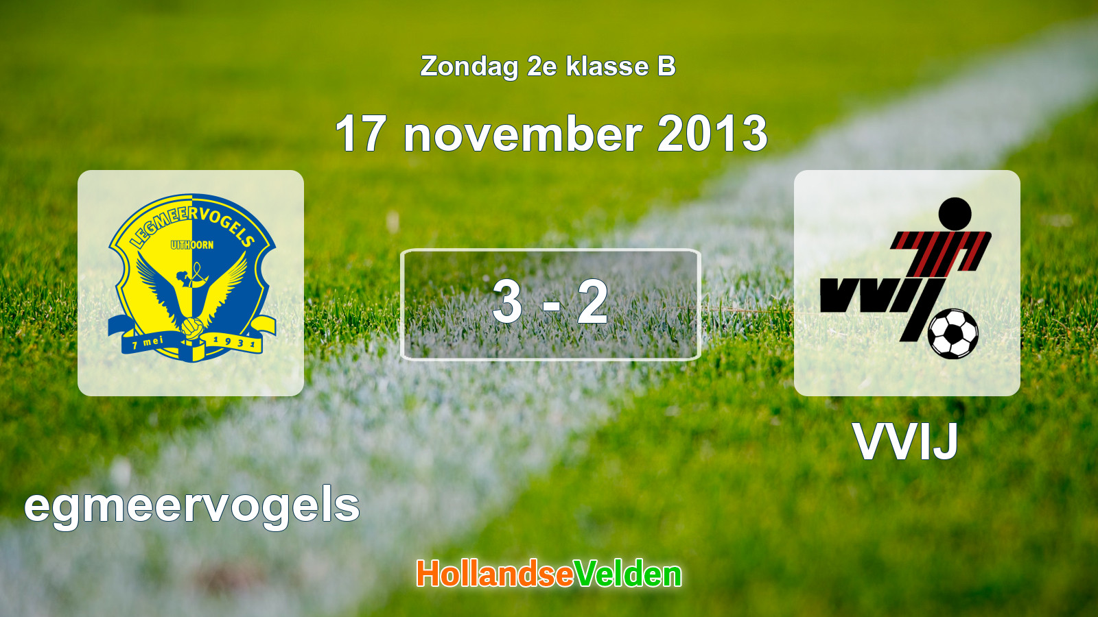 Gespeelde wedstrijd: Legmeervogels - VVIJ 3 - 2 (17 november 2013)