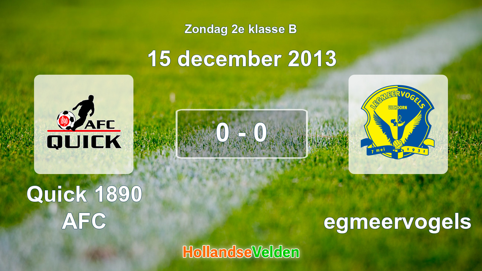 Gespeelde wedstrijd: Quick 1890 AFC - Legmeervogels 0 - 0 (15 december 2013)