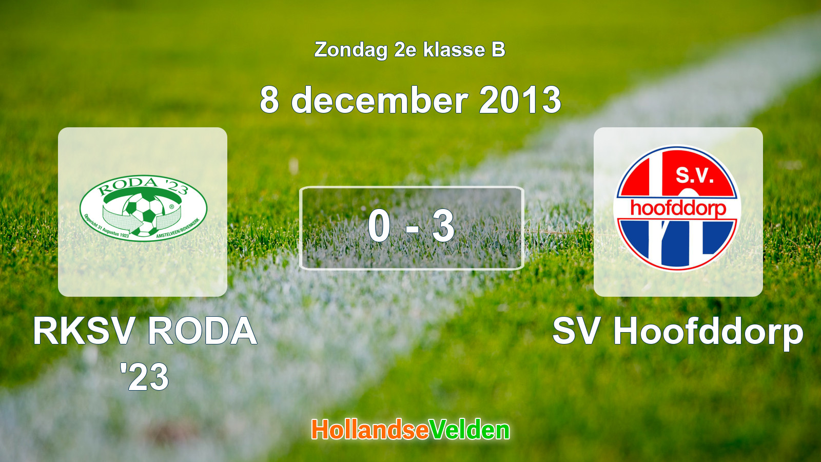 Gespeelde wedstrijd: RKSV RODA '23 - SV Hoofddorp 0 - 3 (8 december 2013)