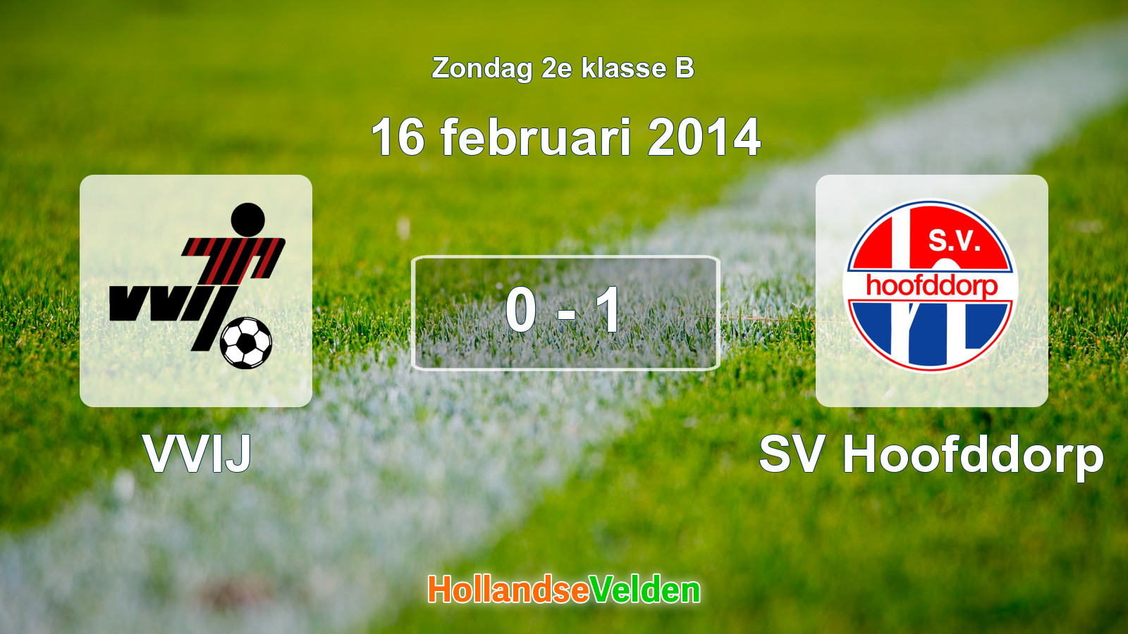 Gespeelde wedstrijd: VVIJ - SV Hoofddorp 0 - 1 (16 februari 2014)