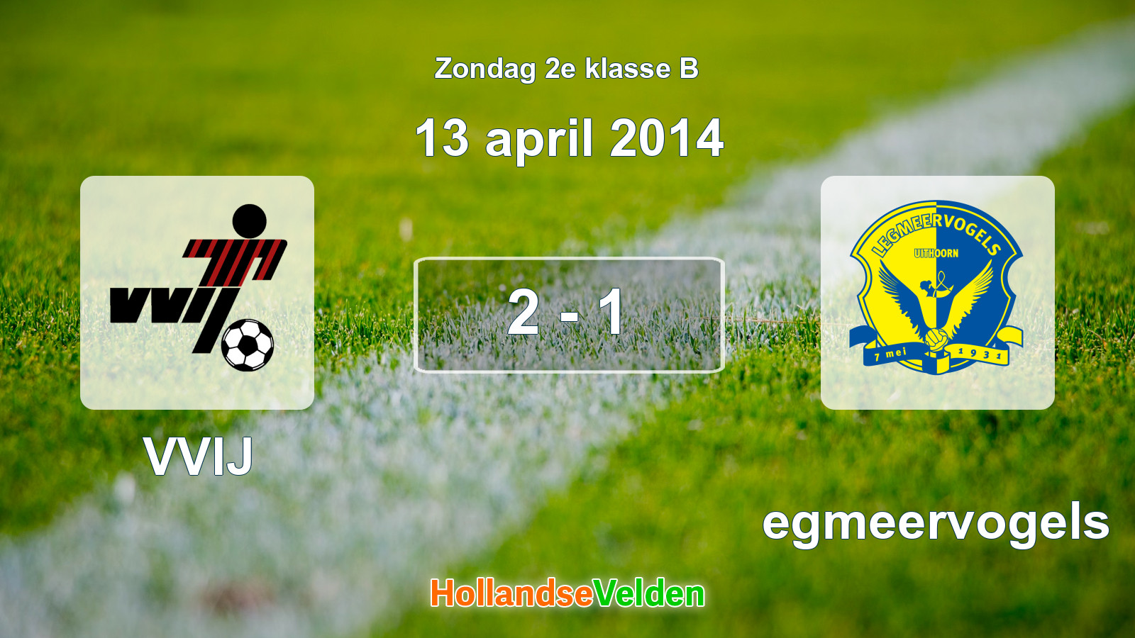 Gespeelde wedstrijd: VVIJ - Legmeervogels 2 - 1 (13 april 2014)