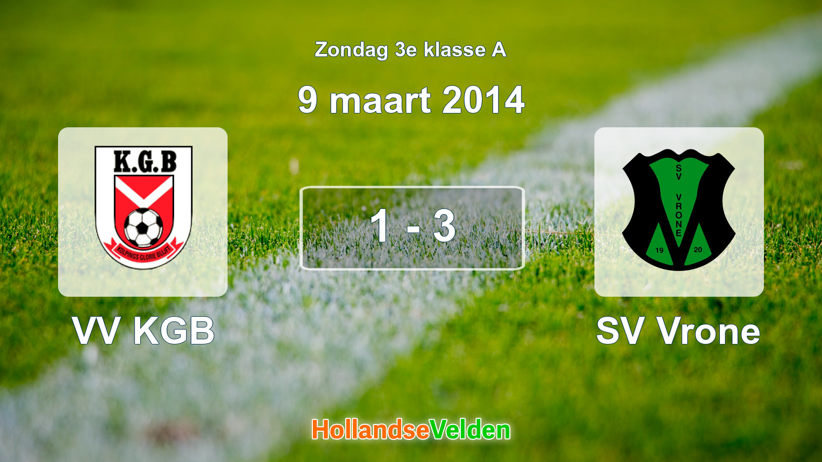 Gespeelde wedstrijd: VV KGB - SV Vrone 1 - 3 (9 maart 2014)