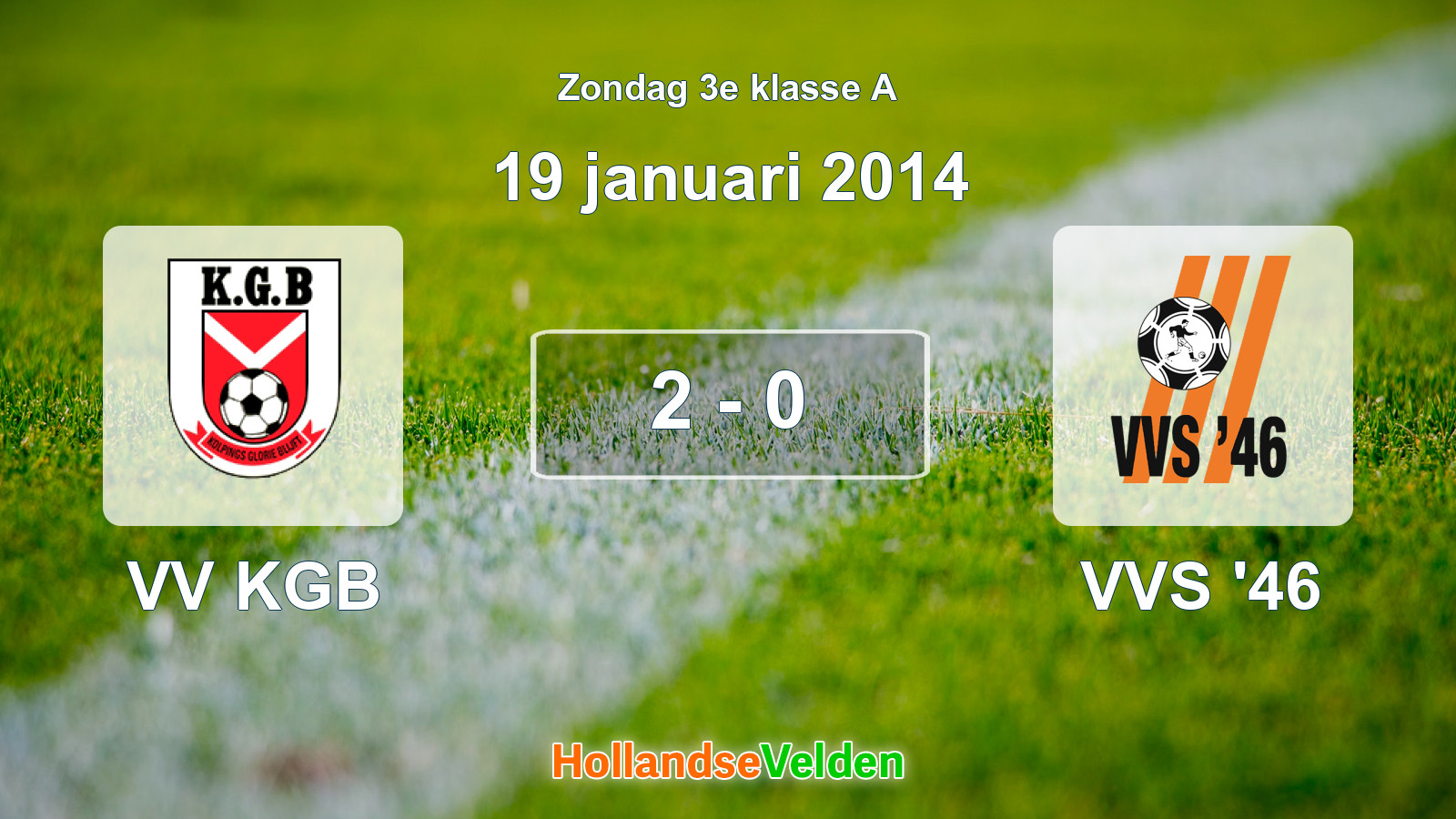Gespeelde wedstrijd: VV KGB - VVS '46 2 - 0 (19 januari 2014)