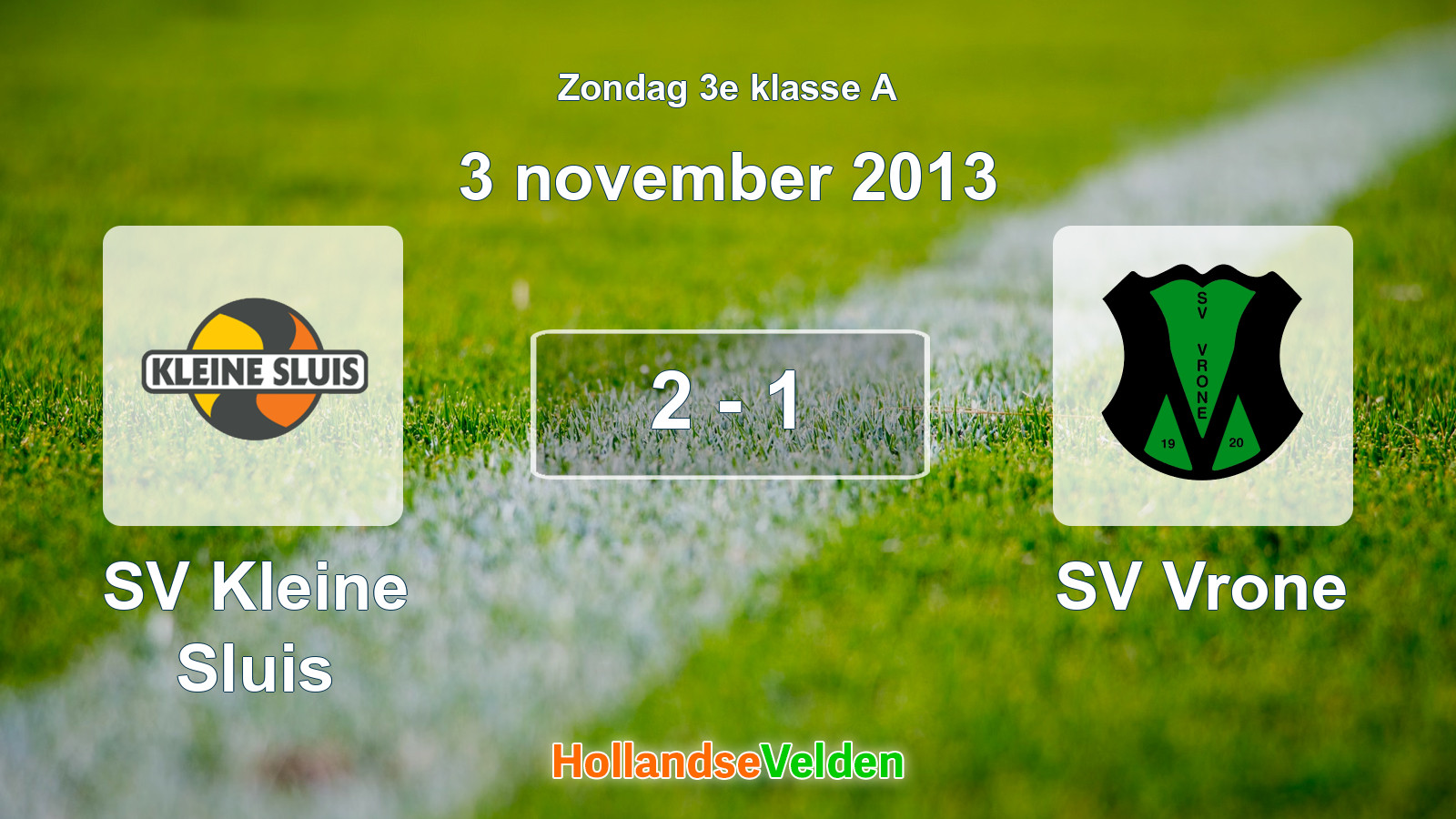 Gespeelde wedstrijd: SV Kleine Sluis - SV Vrone 2 - 1 (3 november 2013)