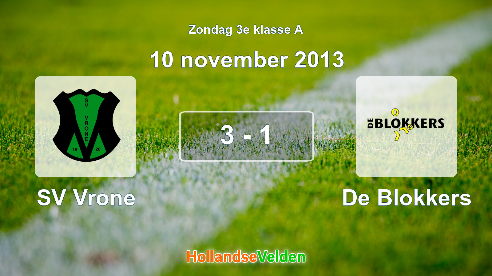 Gespeelde wedstrijd: SV Vrone - De Blokkers 3 - 1 (10 november 2013)