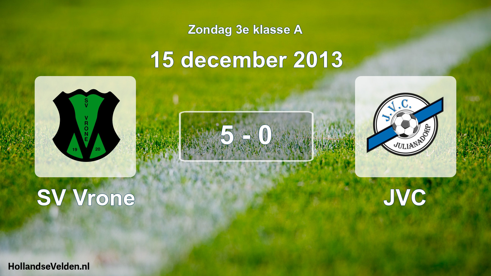 Gespeelde wedstrijd: SV Vrone - JVC 5 - 0 (15 december 2013)