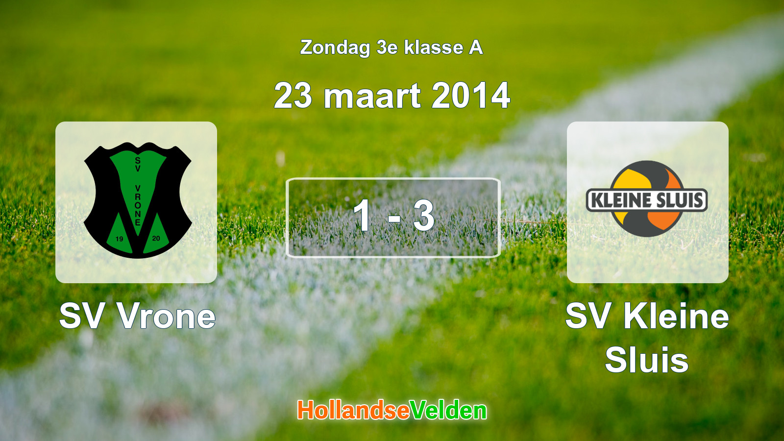 Gespeelde wedstrijd: SV Vrone - SV Kleine Sluis 1 - 3 (23 maart 2014)