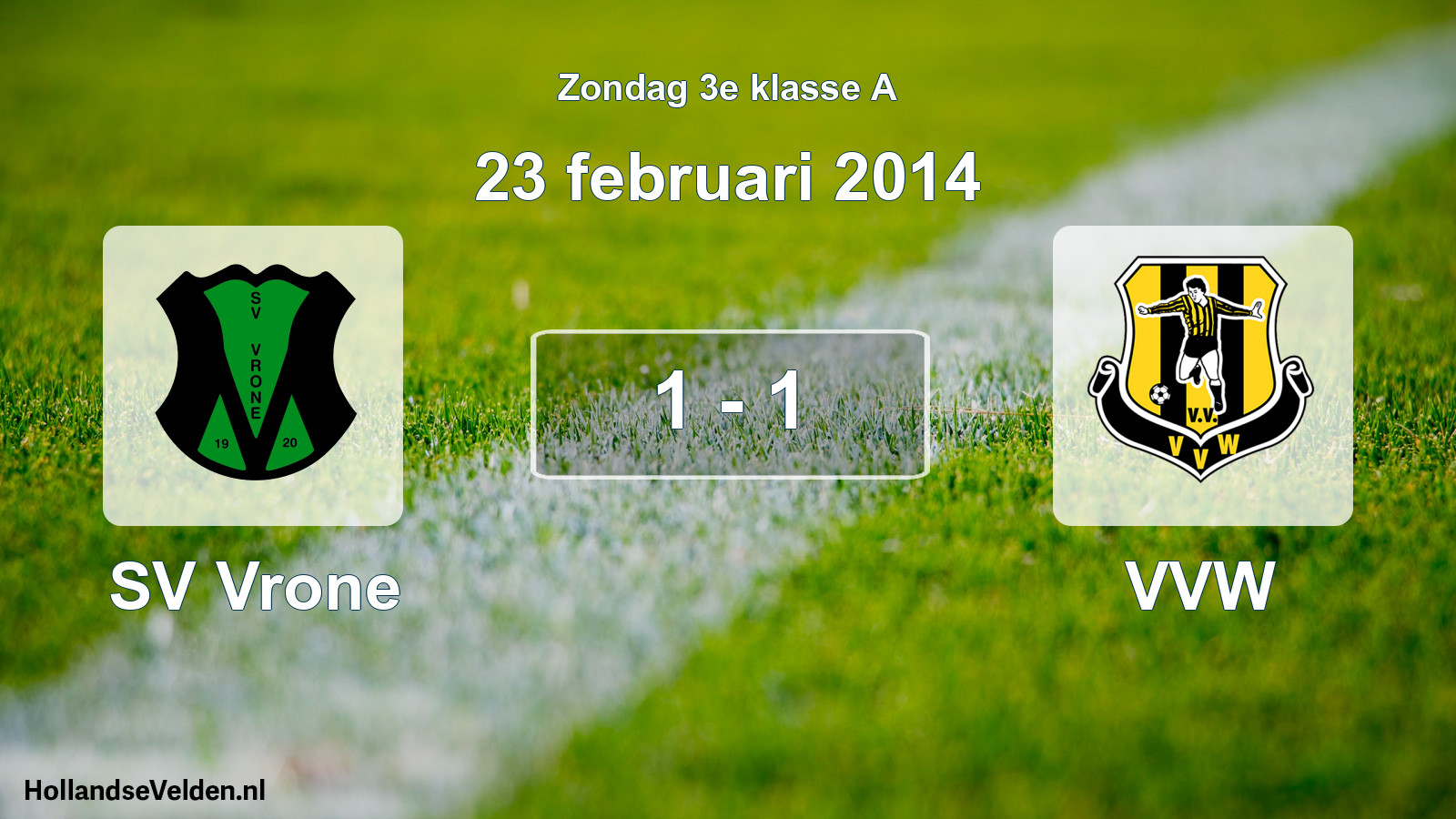 Gespeelde wedstrijd: SV Vrone - VVW 1 - 1 (23 februari 2014)