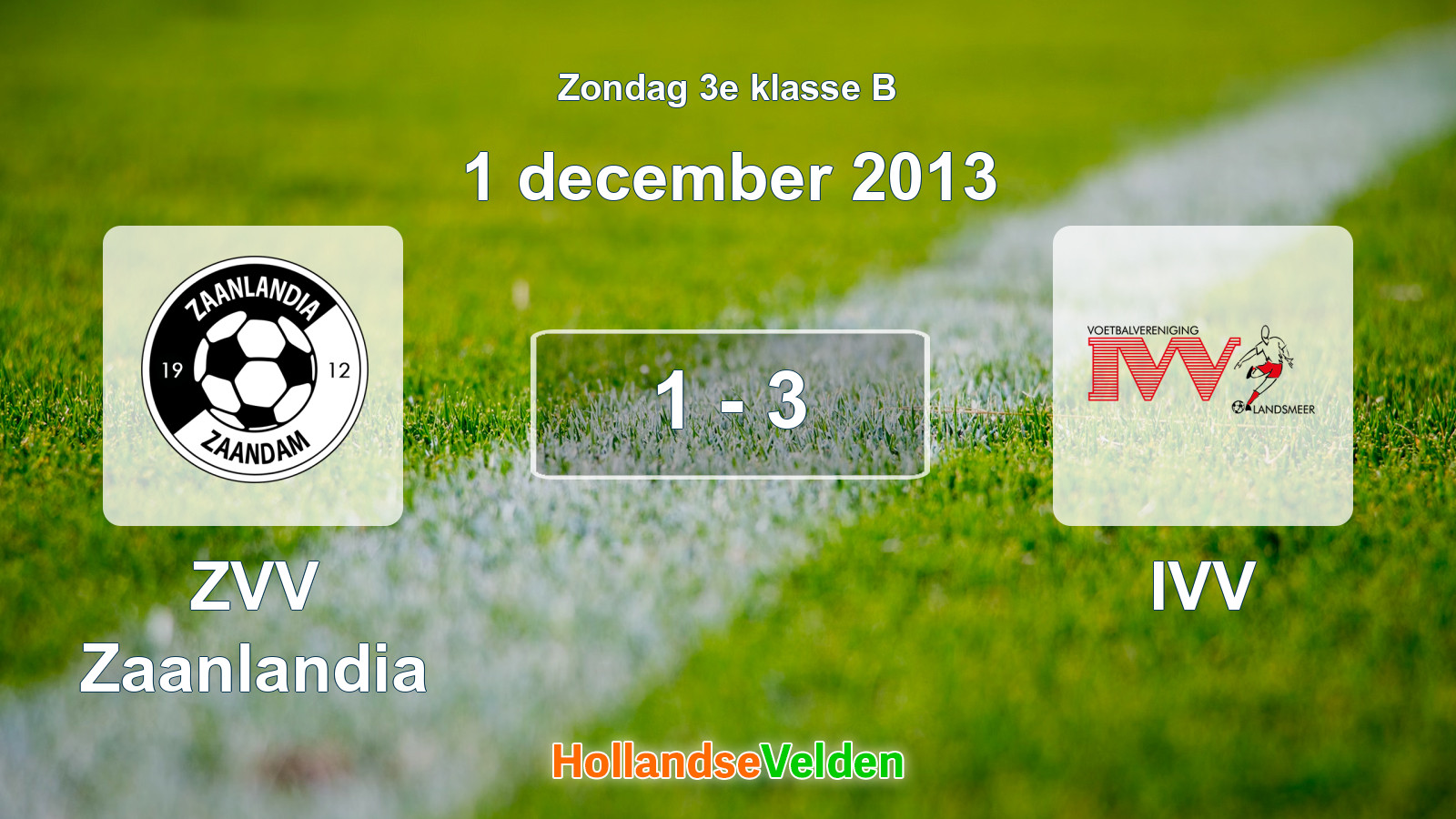 Gespeelde wedstrijd: ZVV Zaanlandia - IVV 1 - 3 (1 december 2013)
