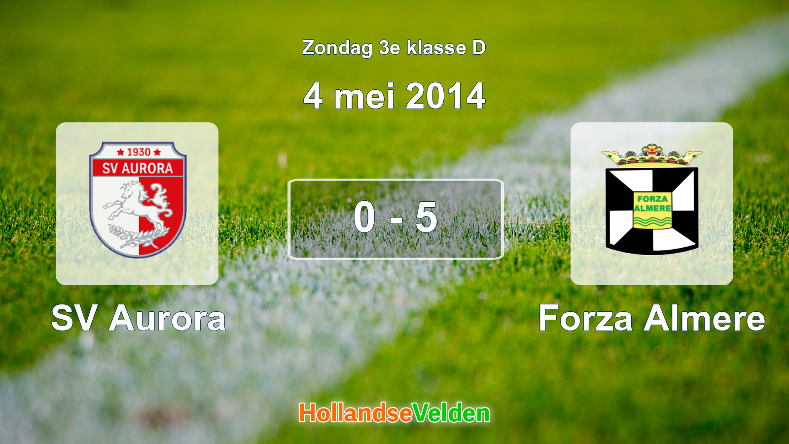 Gespeelde wedstrijd: SV Aurora - Forza Almere 0 - 5 (4 mei 2014)