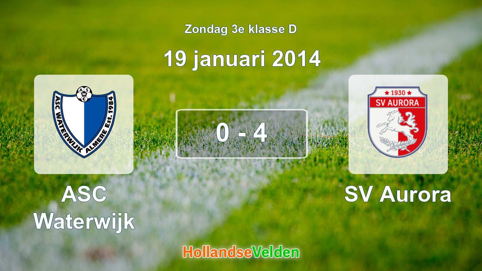 Gespeelde wedstrijd: ASC Waterwijk - SV Aurora 0 - 4 (19 januari 2014)