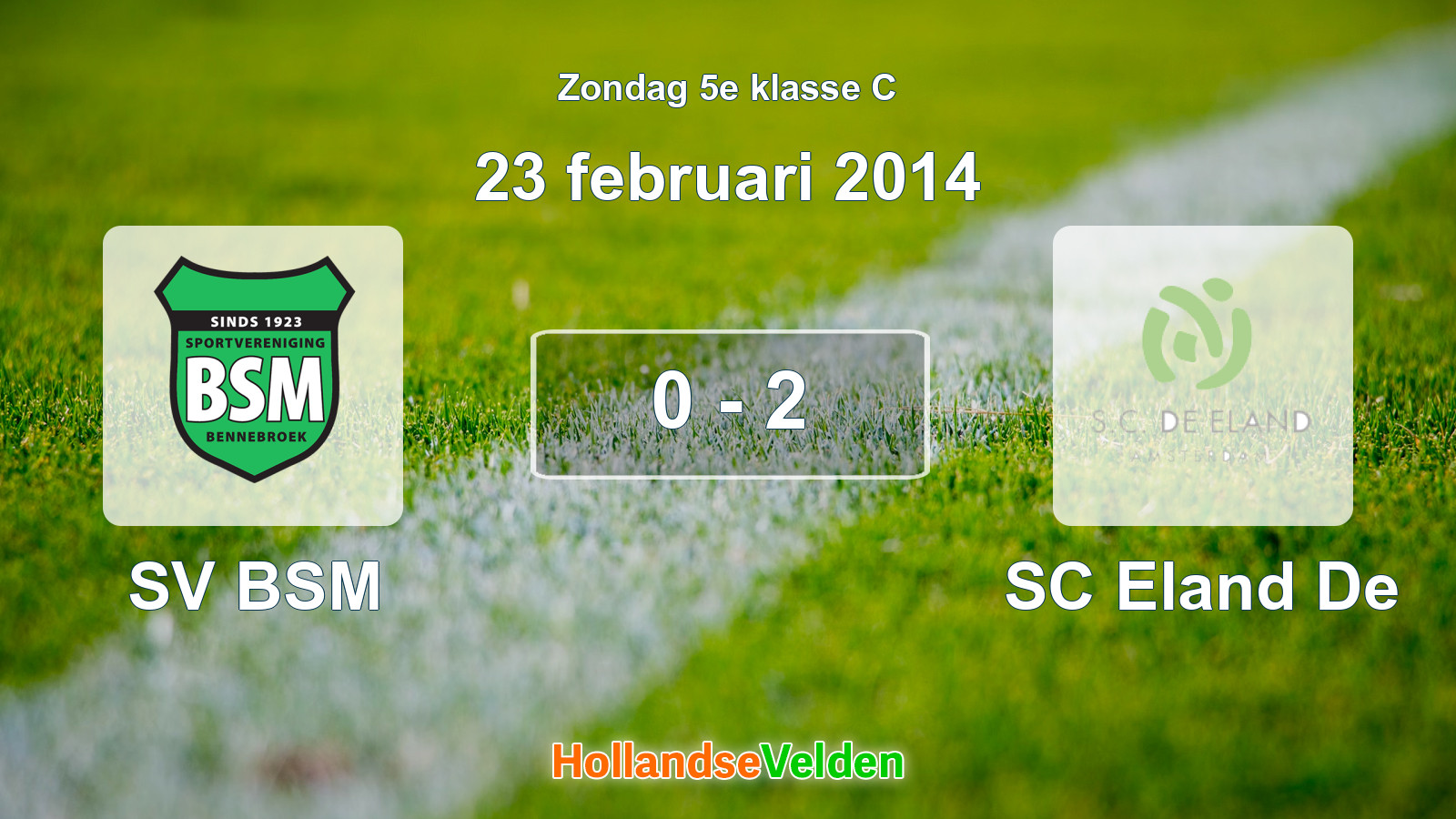 Gespeelde wedstrijd: SV BSM - SC Eland De 0 - 2 (23 februari 2014)
