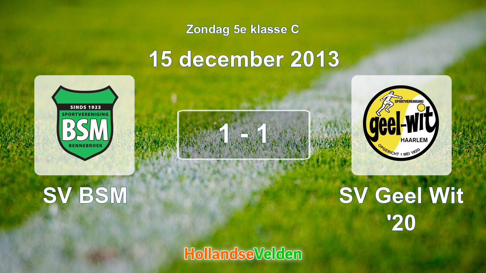 Gespeelde wedstrijd: SV BSM - SV Geel Wit '20 1 - 1 (15 december 2013)