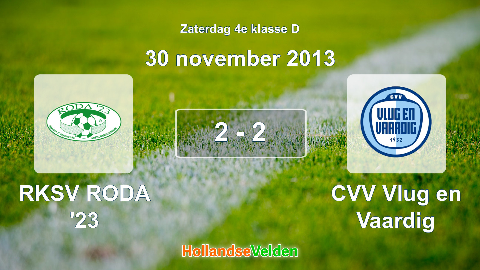 Gespeelde wedstrijd: RKSV RODA '23 - CVV Vlug en Vaardig 2 - 2 (30 november 2013)
