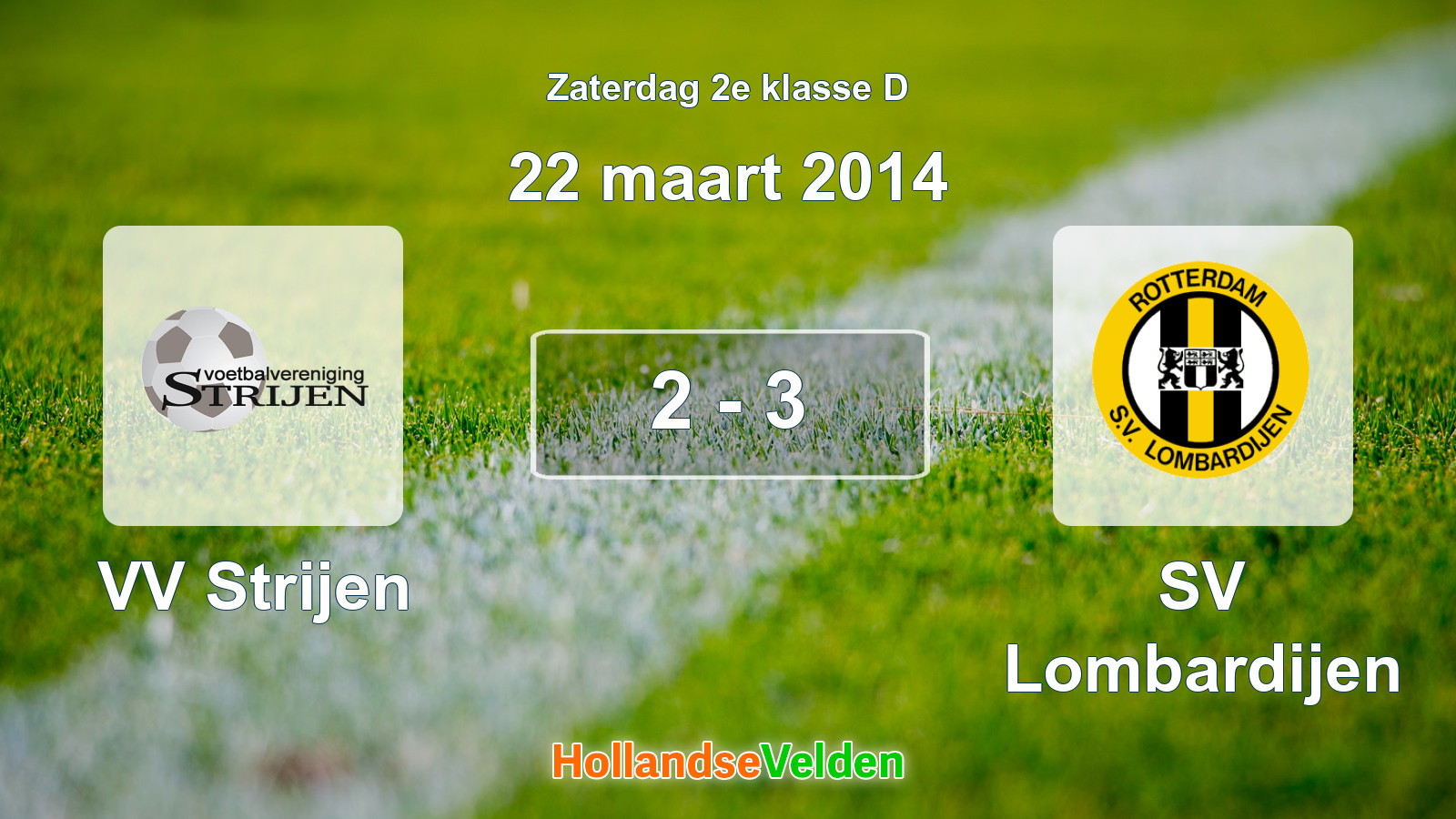 Gespeelde wedstrijd: VV Strijen - SV Lombardijen 2 - 3 (22 maart 2014)