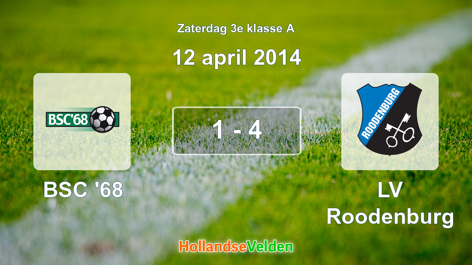 Gespeelde wedstrijd: BSC '68 - LV Roodenburg 1 - 4 (12 april 2014)