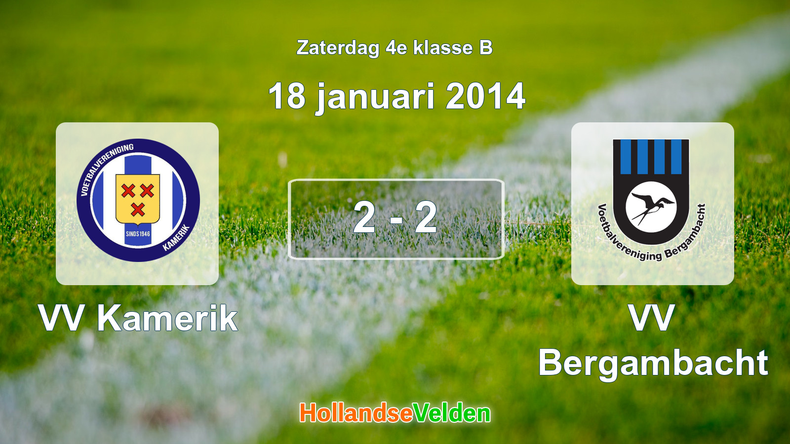Gespeelde wedstrijd: VV Kamerik - VV Bergambacht 2 - 2 (18 januari 2014)