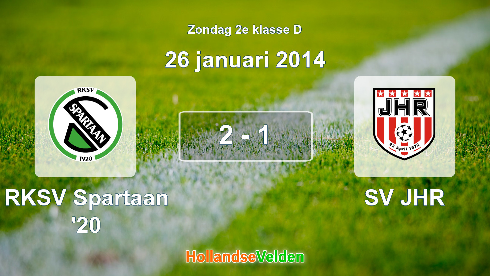 Gespeelde wedstrijd: RKSV Spartaan '20 - SV JHR 2 - 1 (26 januari 2014)