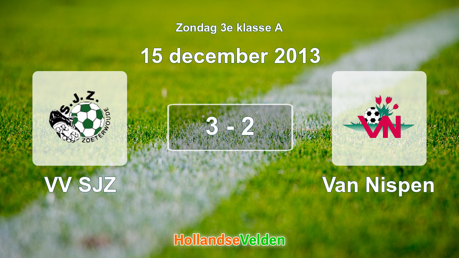 Gespeelde wedstrijd: VV SJZ - Van Nispen 3 - 2 (15 december 2013)