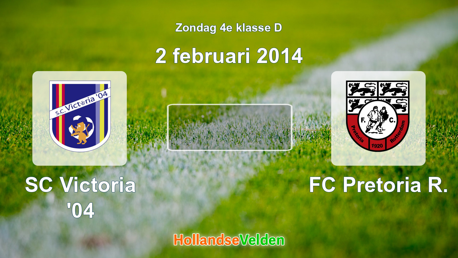 Geplande wedstrijd: SC Victoria '04 - FC Pretoria R. (2 februari 2014)