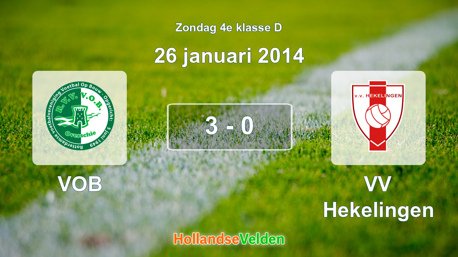 Gespeelde wedstrijd: VOB - VV Hekelingen 3 - 0 (26 januari 2014)