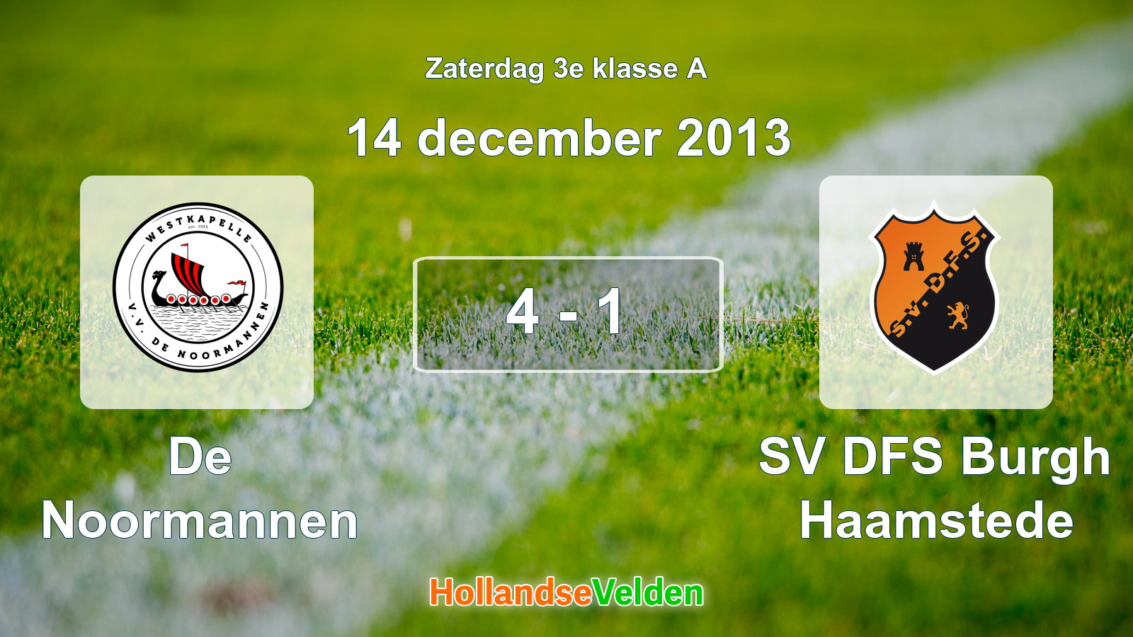 Gespeelde wedstrijd: De Noormannen - SV DFS Burgh Haamstede 4 - 1 (14 december 2013)