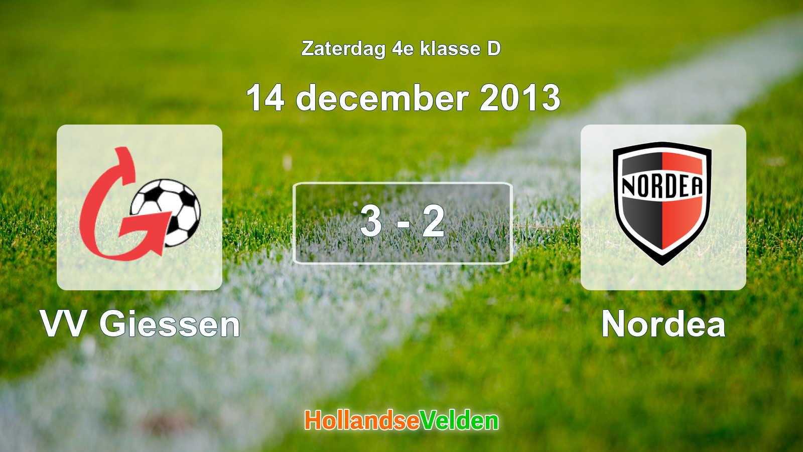Gespeelde wedstrijd: VV Giessen - Nordea 3 - 2 (14 december 2013)