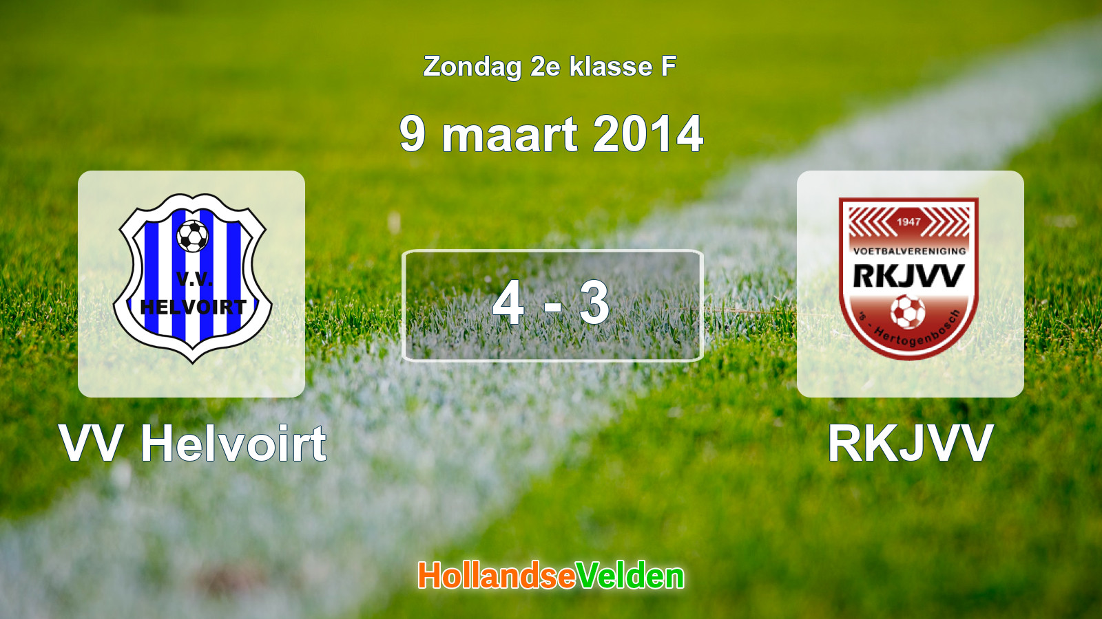 Gespeelde wedstrijd: VV Helvoirt - RKJVV 4 - 3 (9 maart 2014)