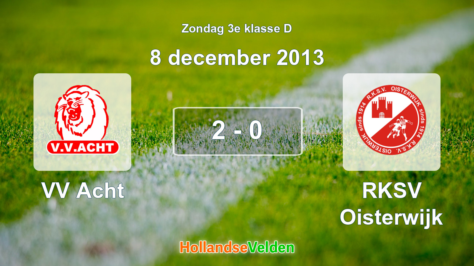 Gespeelde wedstrijd: VV Acht - RKSV Oisterwijk 2 - 0 (8 december 2013)