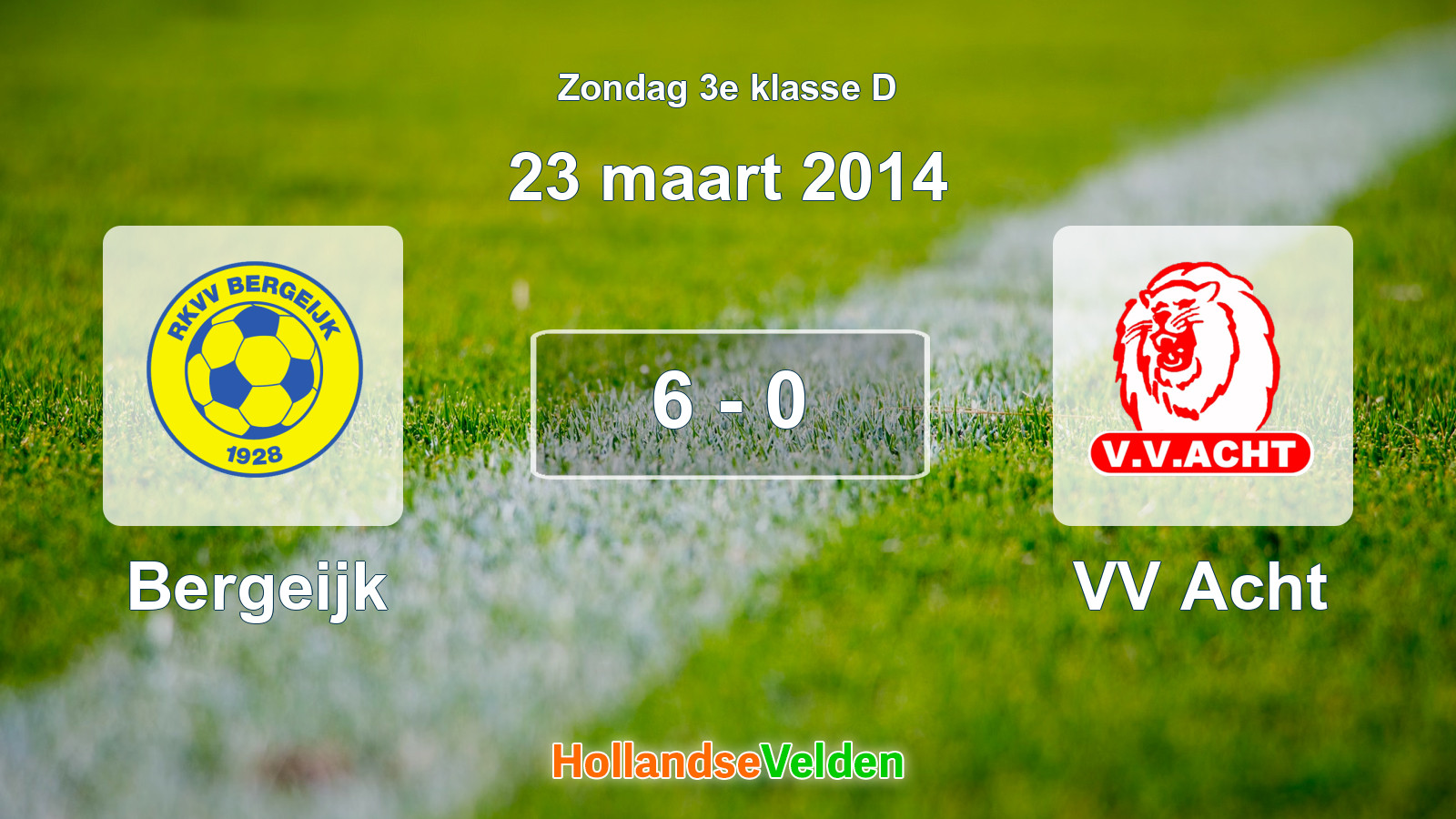 Gespeelde wedstrijd: Bergeijk - VV Acht 6 - 0 (23 maart 2014)