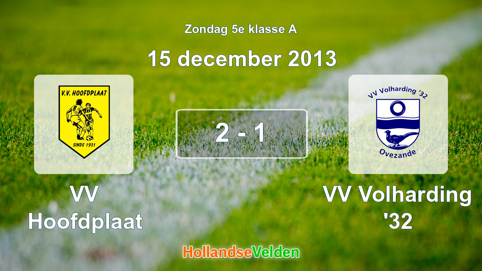Gespeelde wedstrijd: VV Hoofdplaat - VV Volharding '32 2 - 1 (15 december 2013)