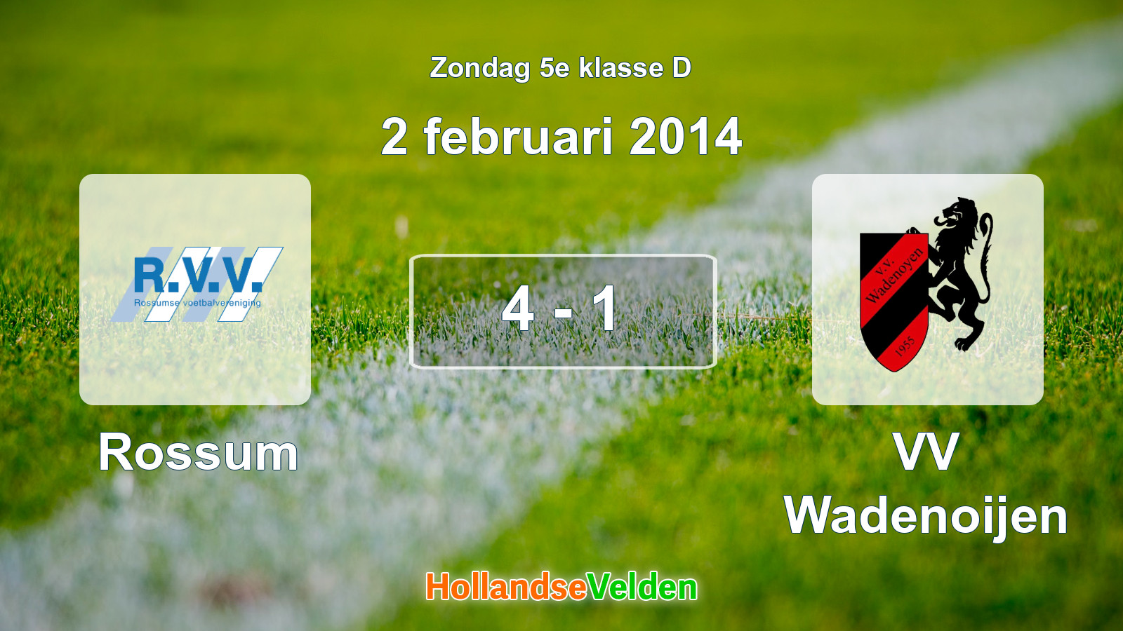 Gespeelde wedstrijd: Rossum - VV Wadenoijen 4 - 1 (2 februari 2014)