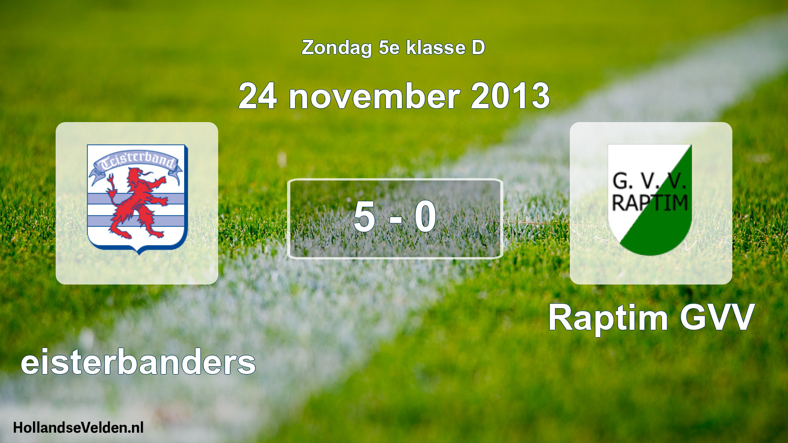 Gespeelde wedstrijd: Teisterbanders - Raptim GVV 5 - 0 (24 november 2013)