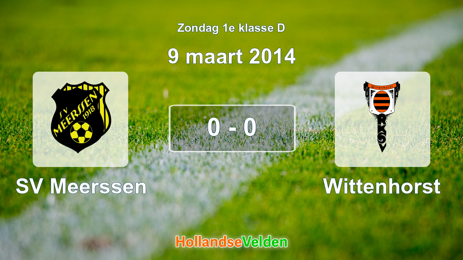 Gespeelde wedstrijd: SV Meerssen - Wittenhorst 0 - 0 (9 maart 2014)
