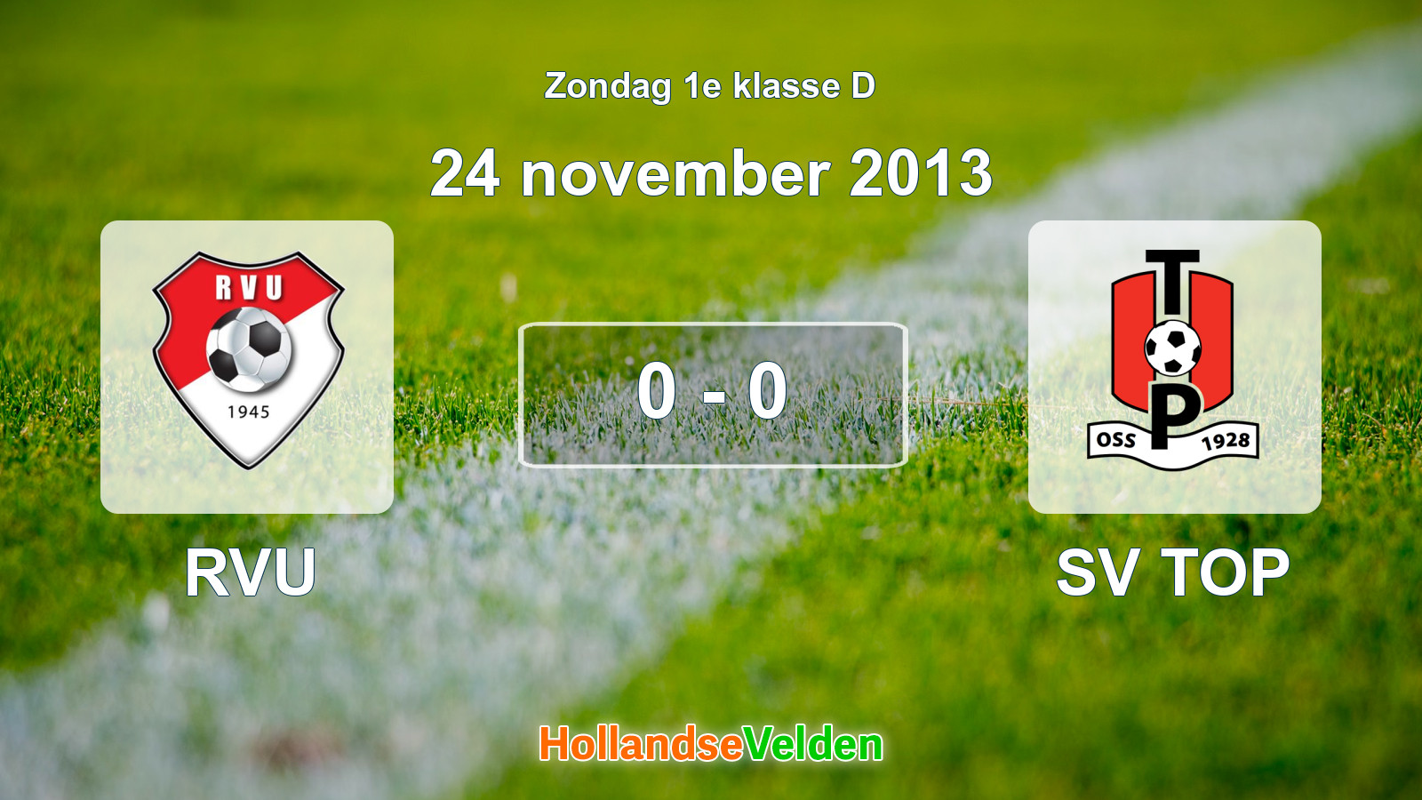 Gespeelde wedstrijd: RVU - SV TOP 0 - 0 (24 november 2013)