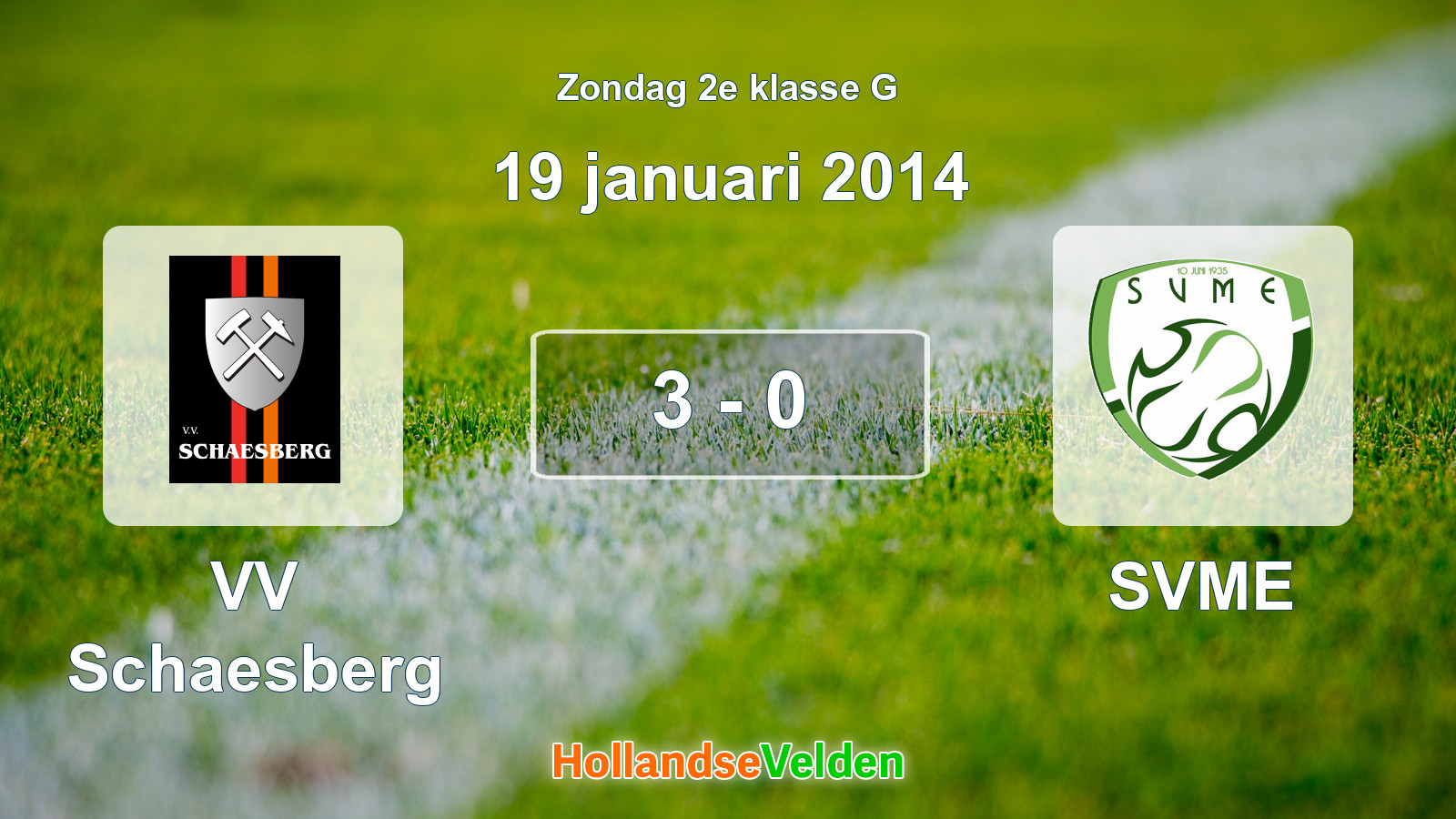 Gespeelde wedstrijd: VV Schaesberg - SVME 3 - 0 (19 januari 2014)