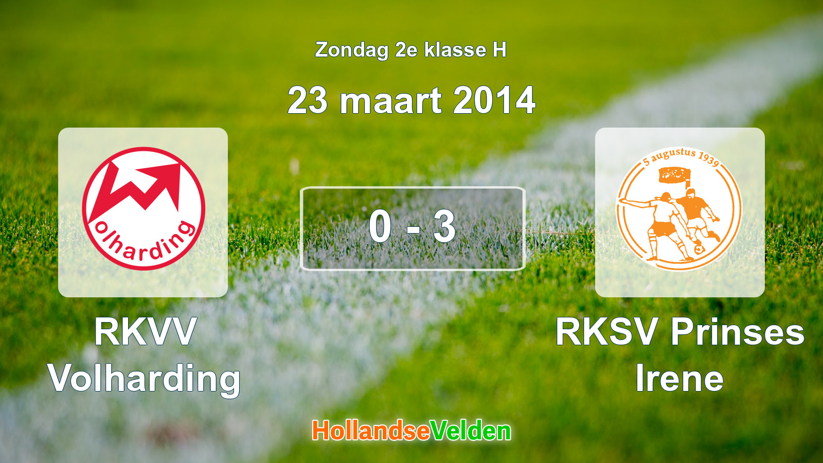 Gespeelde wedstrijd: RKVV Volharding - RKSV Prinses Irene 0 - 3 (23 maart 2014)