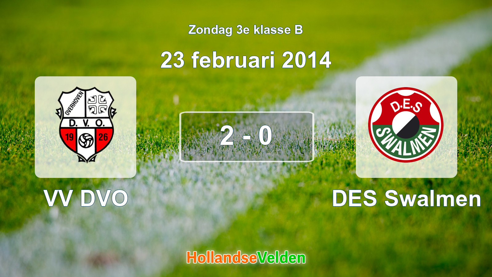 Gespeelde wedstrijd: VV DVO - DES Swalmen 2 - 0 (23 februari 2014)