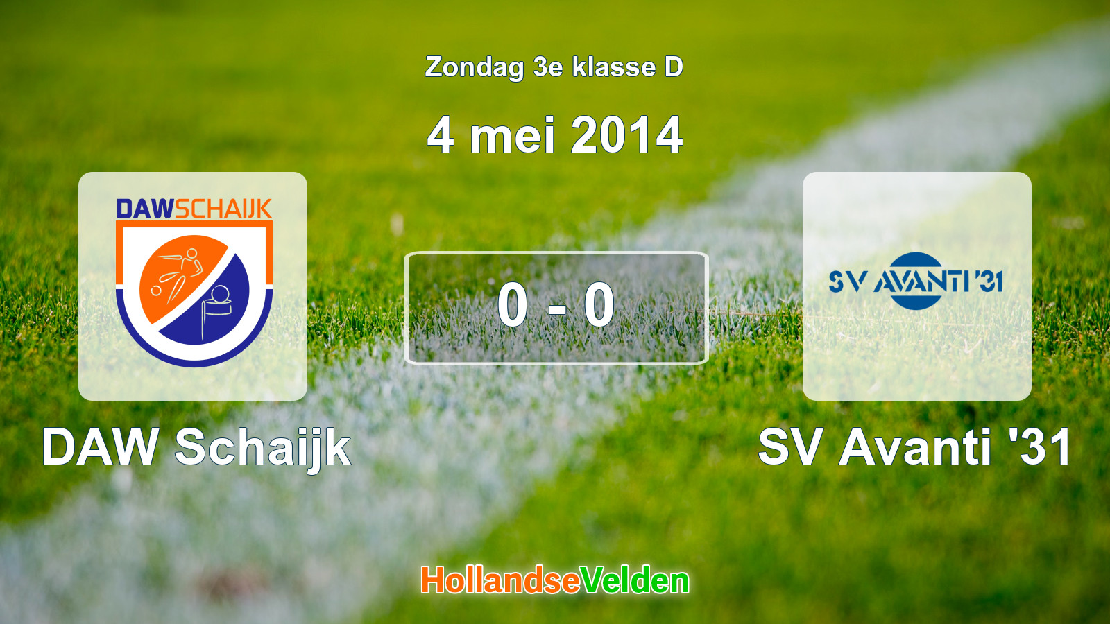 Gespeelde wedstrijd: DAW Schaijk - SV Avanti '31 0 - 0 (4 mei 2014)