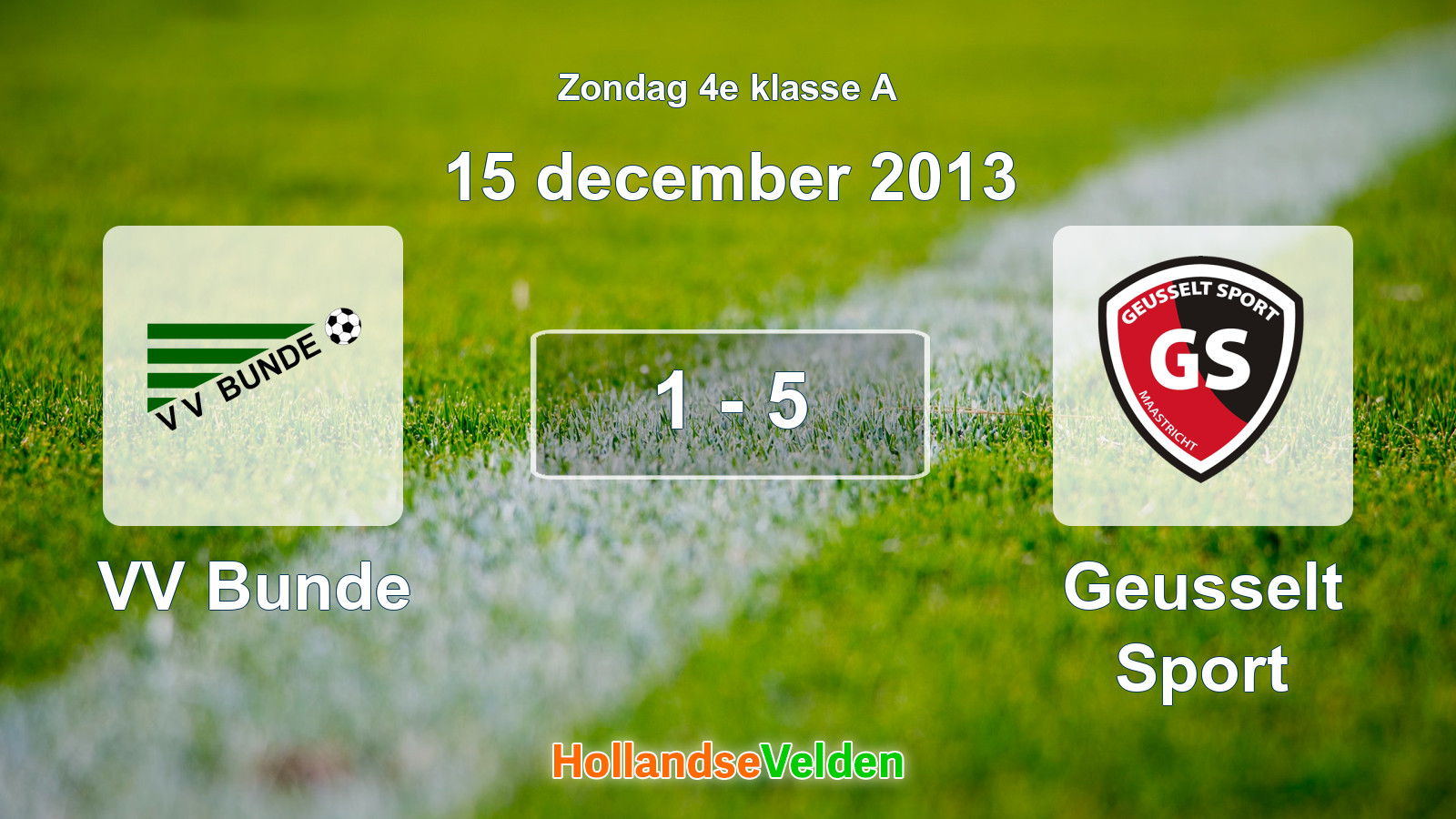 Gespeelde wedstrijd: VV Bunde - Geusselt Sport 1 - 5 (15 december 2013)