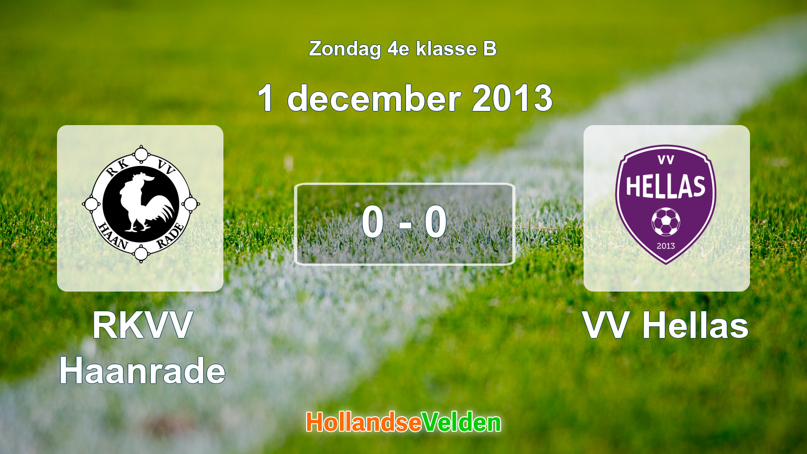Gespeelde wedstrijd: RKVV Haanrade - VV Hellas 0 - 0 (1 december 2013)
