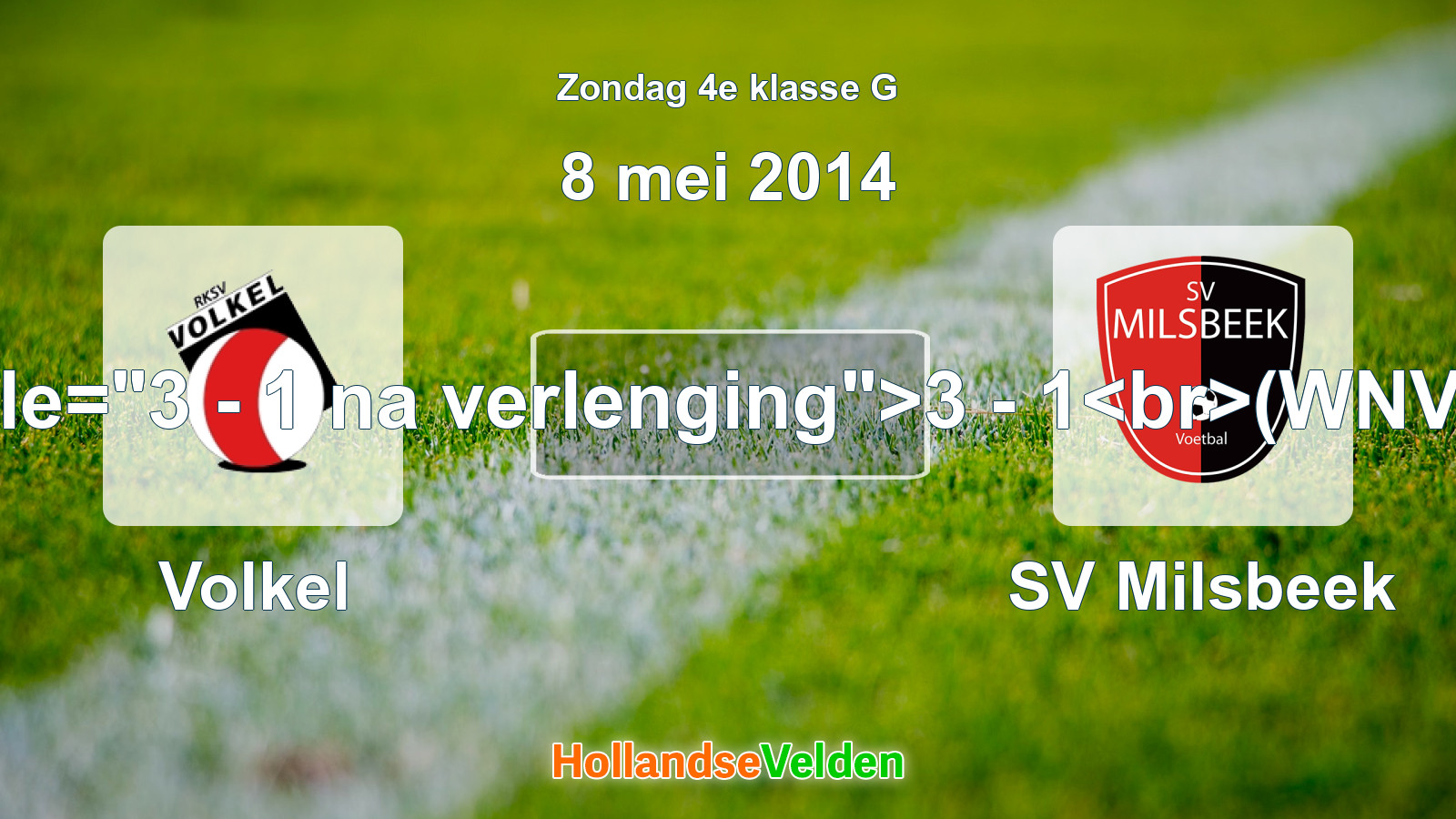 Gespeelde wedstrijd: Volkel - SV Milsbeek 3 - 1(WNV) (8 mei 2014)