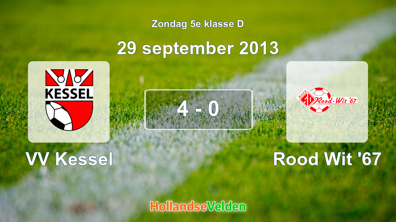 Gespeelde wedstrijd: VV Kessel - Rood Wit '67 4 - 0 (29 september 2013)