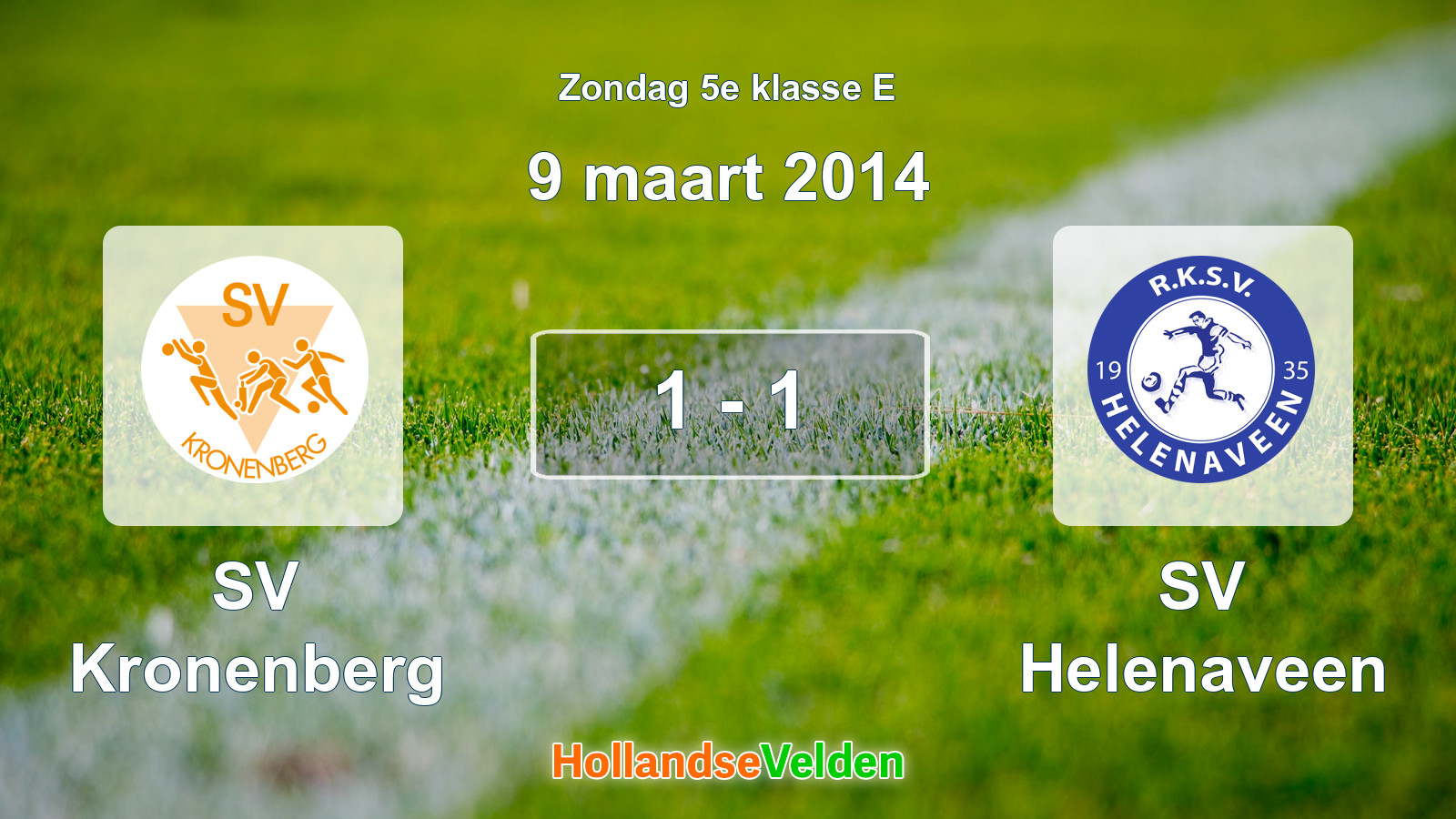 Gespeelde wedstrijd: SV Kronenberg - SV Helenaveen 1 - 1 (9 maart 2014)