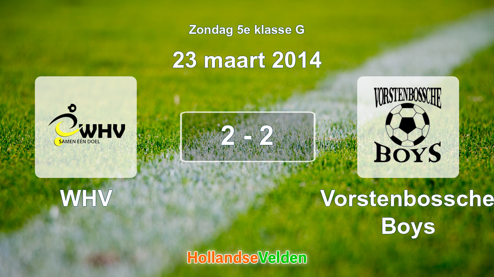 Gespeelde wedstrijd: WHV - Vorstenbossche Boys 2 - 2 (23 maart 2014)